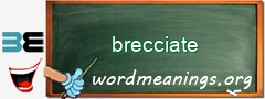 WordMeaning blackboard for brecciate